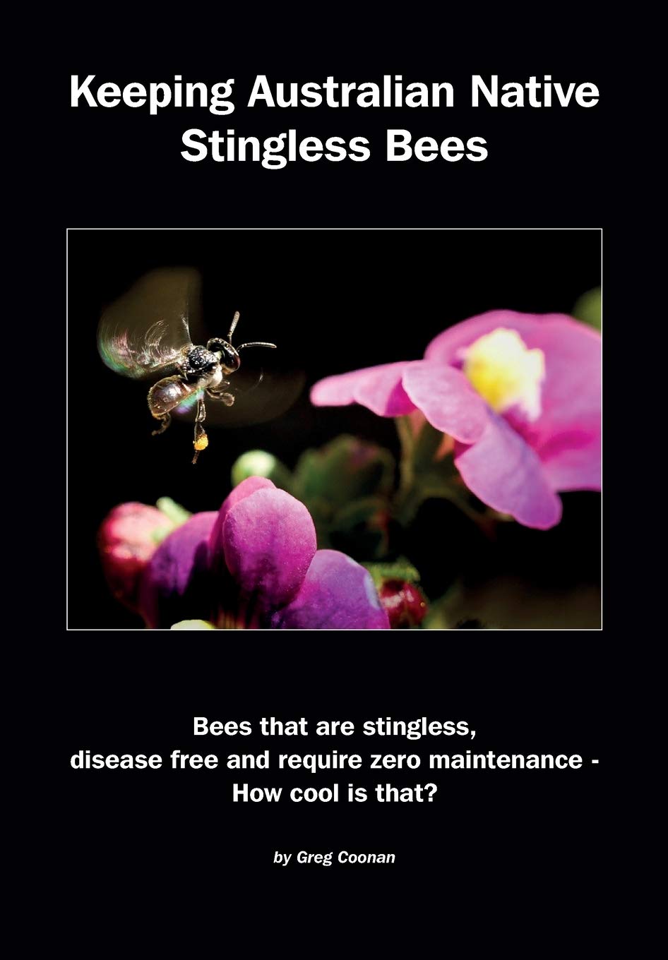 Keeping Australian Native Stingless Bees by Greg Coonan - ABeeC