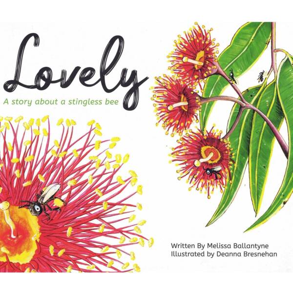 Lovely- A Story About A Stingless Bee By Melissa Ballantyne